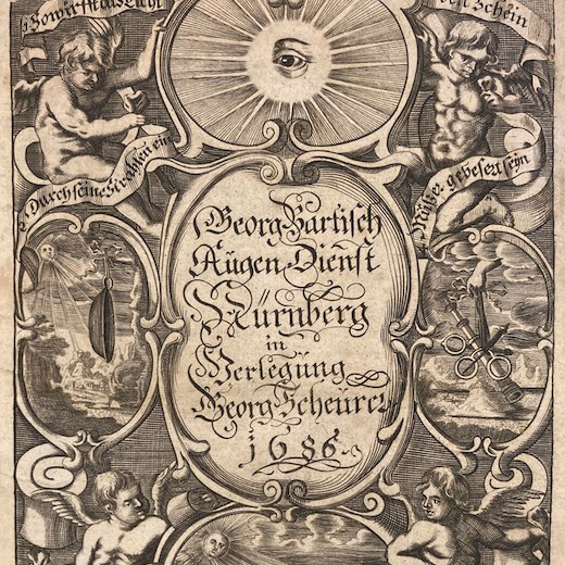 Augen-Dienst: Oder Kurtz und deutlich verfasster Bericht von allen... (Ophthalmology by Bartisch, published at 1686)