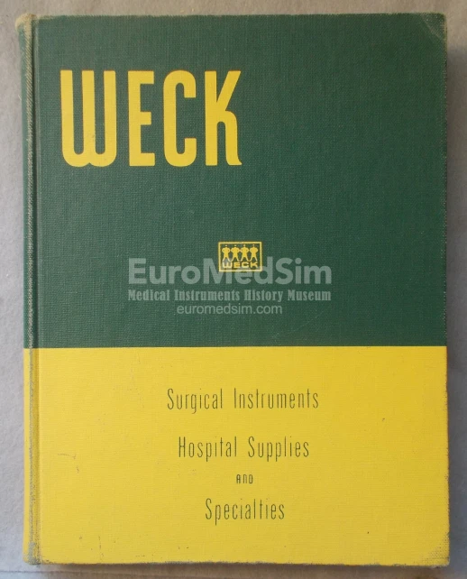 Edward Weck, the Catalogue of the Surgical Instruments,  Hospital Supplies and Specialties