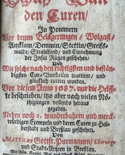 Fifty remarkable and extraordinary cures of gunshot wounds and other injuries in Pomerania, which occurred during the sieges of Wolgast, Anklam, Demmin, Stettin, Greifswald, Stralsund, and the capture of the island of Rügen... Matthaeus Purmann, 1693